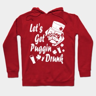 Funny St Patricks Day Shirt - Let's Get Puggin' Drunk Hoodie